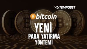 Tempobet Bitcoin’i Para Yatırma Listesine Dahil Etti