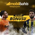 Galatasaray - Fenerbahçe Derbisinde Mobilbahis’ten Dev Kampanya